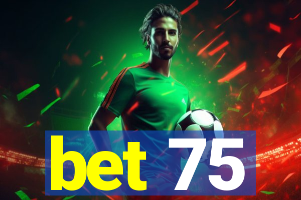 bet 75